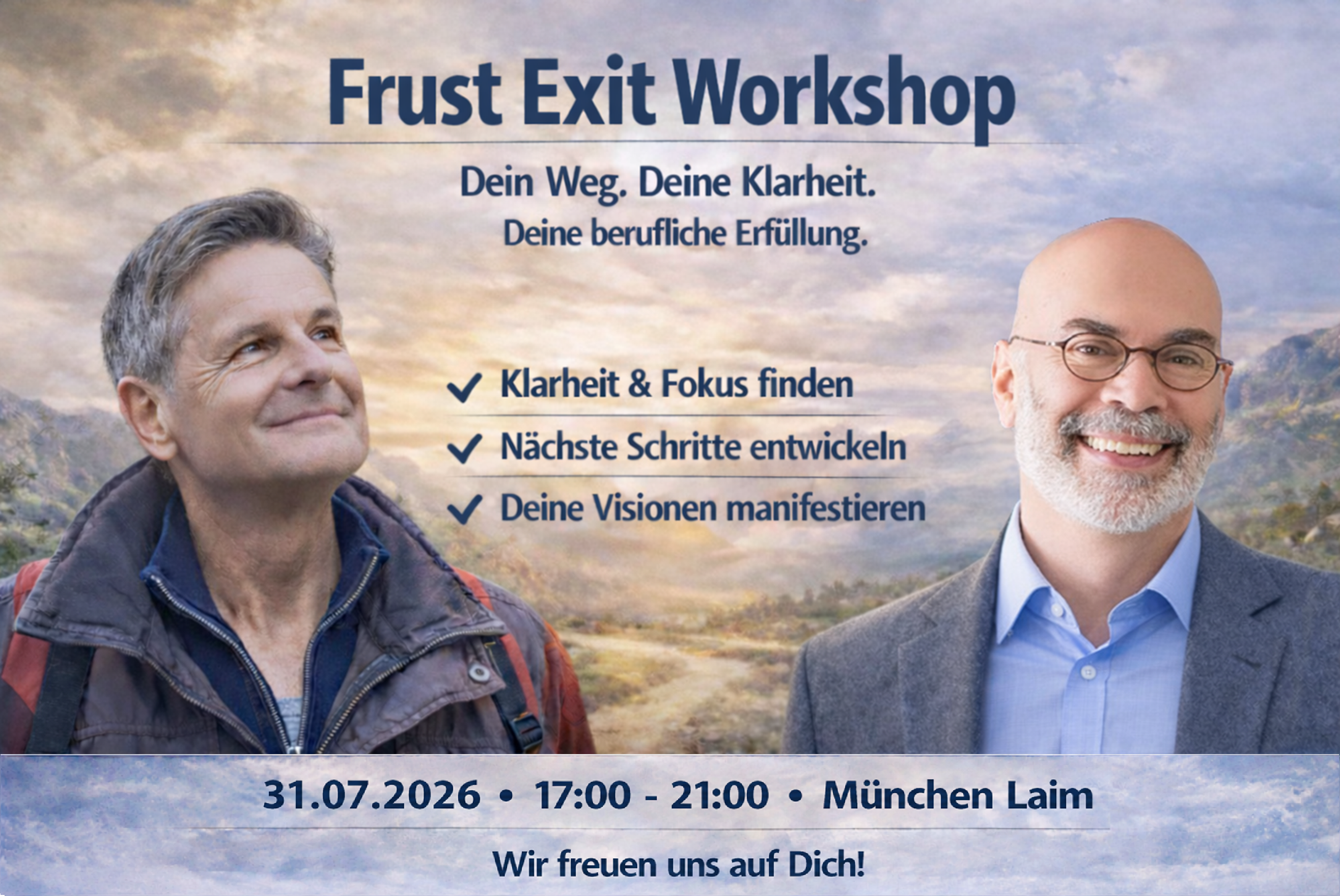 Frust Exit Workshop: Dein Weg. Deine Klarheit. Deine berufliche Erfüllung. Klarheit & Fokus finden. Nächste Schritte entwickeln. Deine Visionen manifestieren. 31.07.2026, 17:00 - 21:00, München Laim. Wir freuen uns auf Dich!
